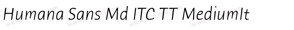 Humana Sans Md ITC TT MediumIta字体转换